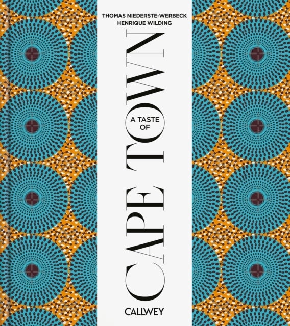 A Taste of Cape Town - Places of longing, original recipes and insider tips