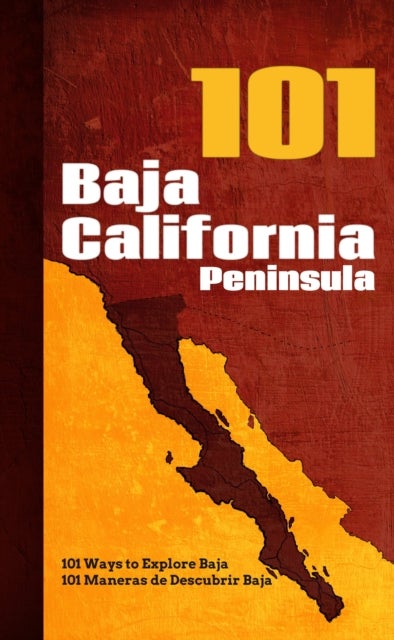 Baja California Peninsula 101 - 101 Ways to Explore Baja