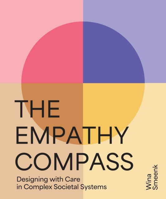 The Empathy Compass - Designing with Care in Complex Societal Systems