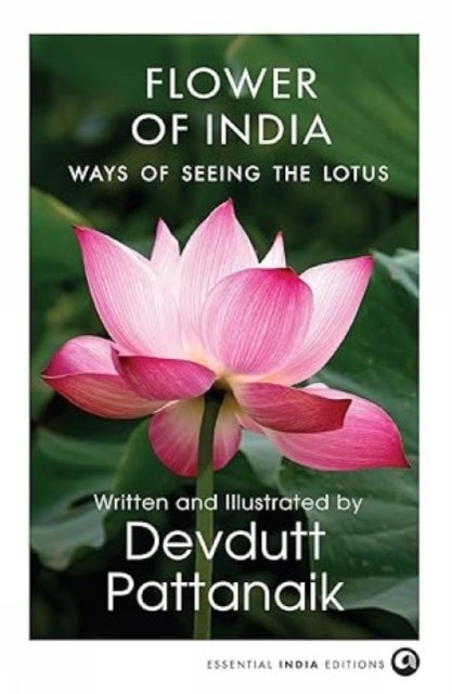 Flower of India - Ways of Seeing the Lotus
