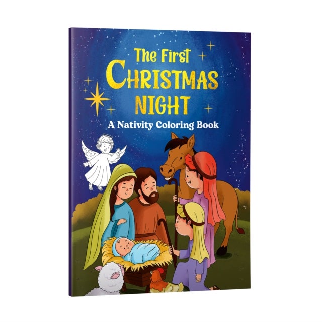 The First Christmas Night - A Nativity Coloring Book , Nativity Scenes, Baby Jesus, Angels, Shepherds & Wise Men , Fun Holiday Activity to Learn the Story of Jesus’ Birth , Ages 3+ , [Select Learning]