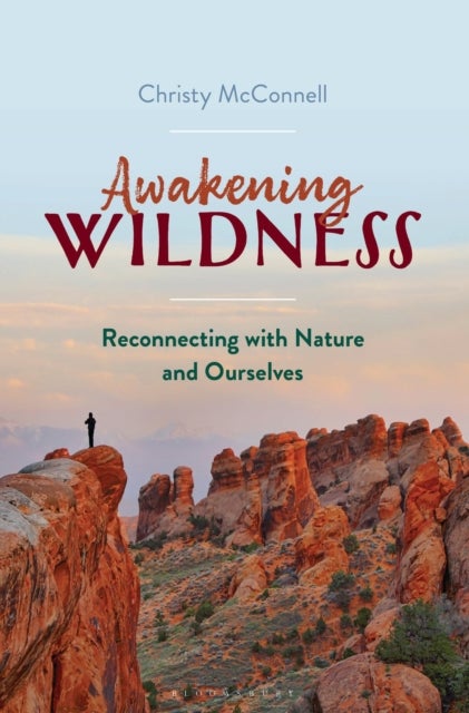 Awakening Wildness - Reconnecting with Nature and Ourselves
