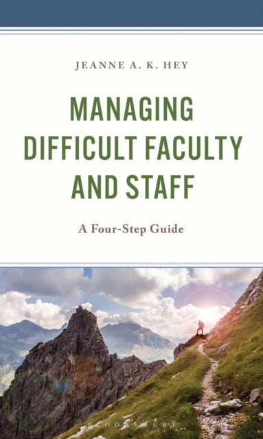 Managing Difficult Faculty and Staff - A Four-Step Guide