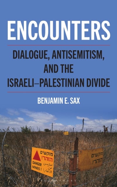 Encounters - Dialogue, Antisemitism, and the Israeli–Palestinian Divide