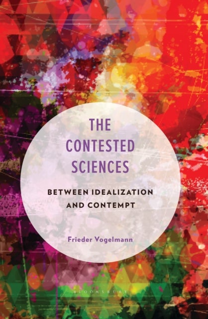 The Contested Sciences - Between Idealization and Contempt
