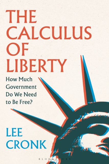 The Calculus of Liberty - How Much Government Do We Need to Be Free?