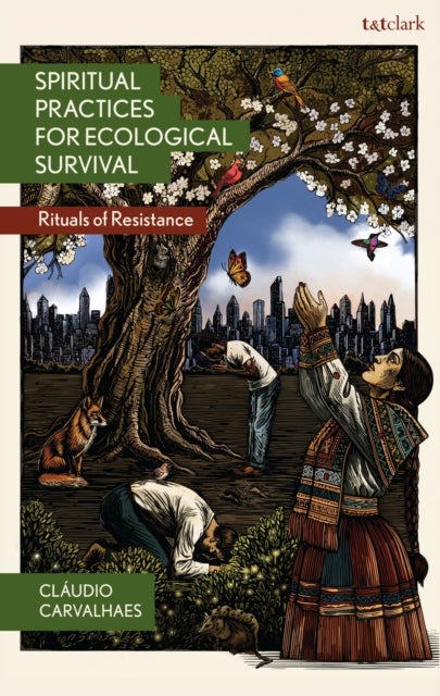 Spiritual Practices for Ecological Survival - Rituals of Resistance