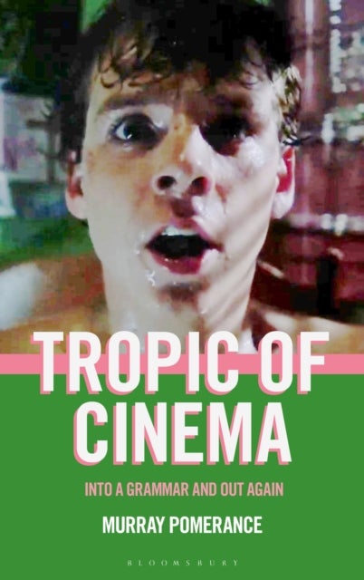 Tropic of Cinema - Into a Grammar and Out Again