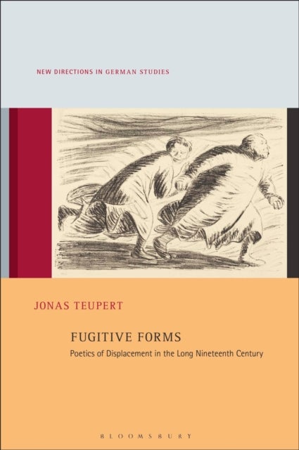Fugitive Forms - Poetics of Displacement in the Long Nineteenth Century