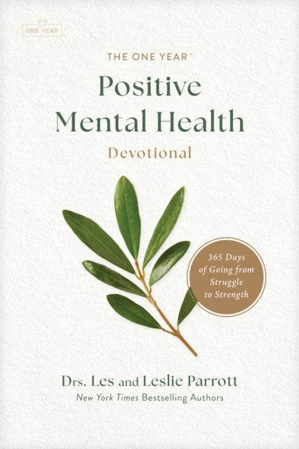 The One Year Positive Mental Health Devotional - 365 Days of Going from Struggle to Strength