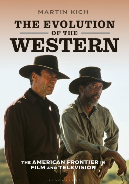 The Evolution of the Western - The American Frontier in Film and Television