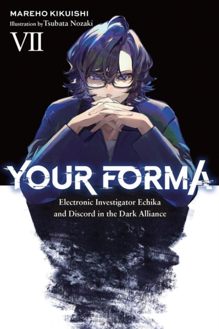 Your Forma, Vol. 7 - Electronic Investigator Echika and Discord in the Dark Alliance