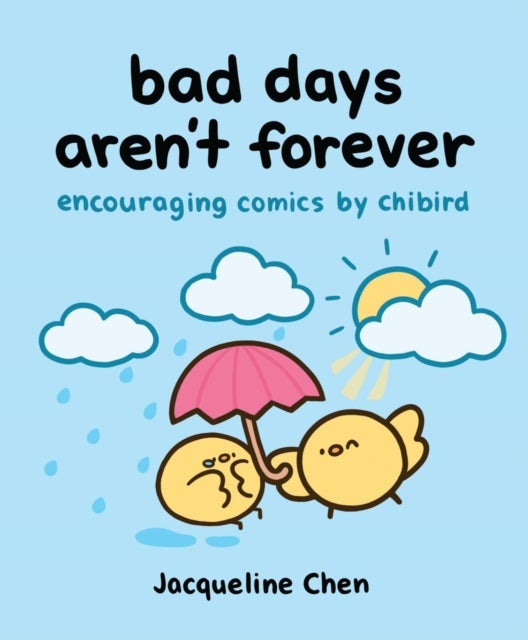 Bad Days Aren't Forever - Encouraging Comics from Chibird
