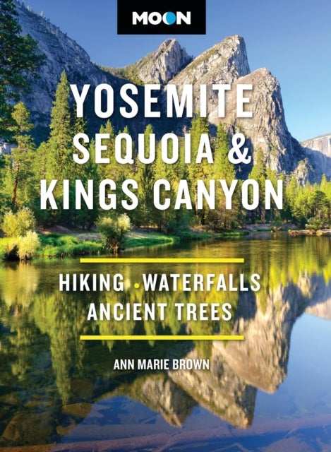 Moon Yosemite, Sequoia & Kings Canyon - Hiking, Waterfalls, Ancient Trees