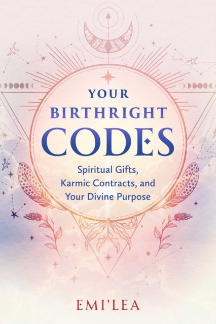 Your Birthright Codes - Spiritual Gifts, Karmic Contracts, and Your Divine Purpose