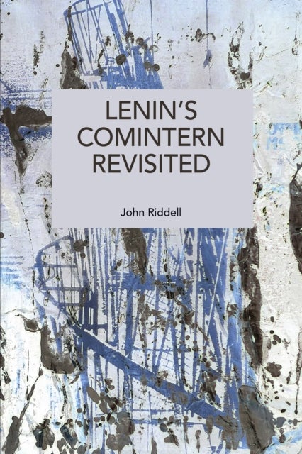 Lenin's Comintern Revisited
