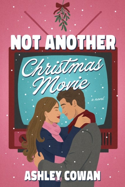 Not Another Christmas Movie - A Novel