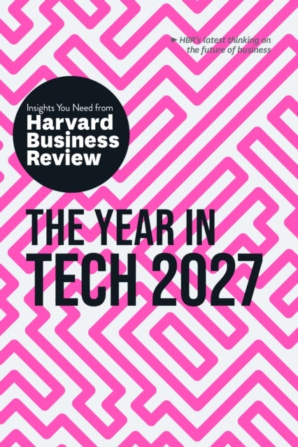 The Year in Tech, 2027: The Insights You Need from Harvard Business Review