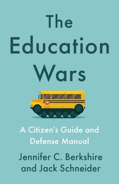 The Education Wars - A Citizen's Guide and Defense Manual