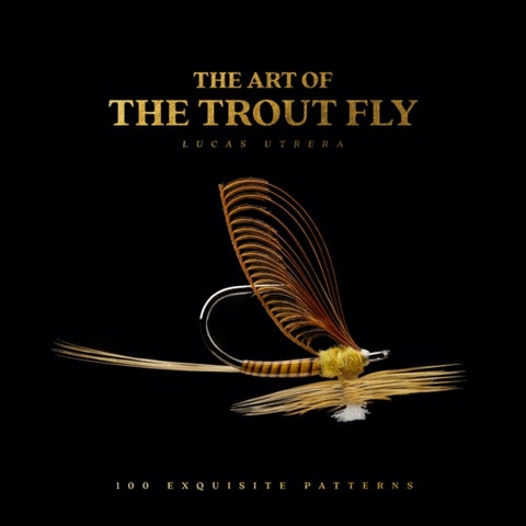 The Art of the Trout Fly - 100 Exquisite Patterns