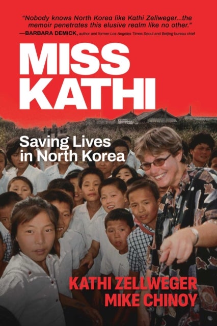 Miss Kathi - Saving Lives in North Korea