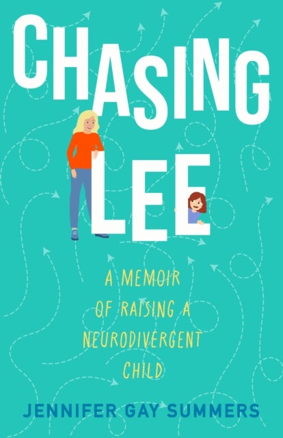 Chasing Lee - A Memoir of Raising a Neurodivergent Child