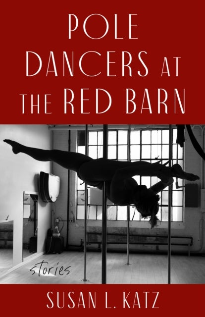 Pole Dancers at the Red Barn - Stories