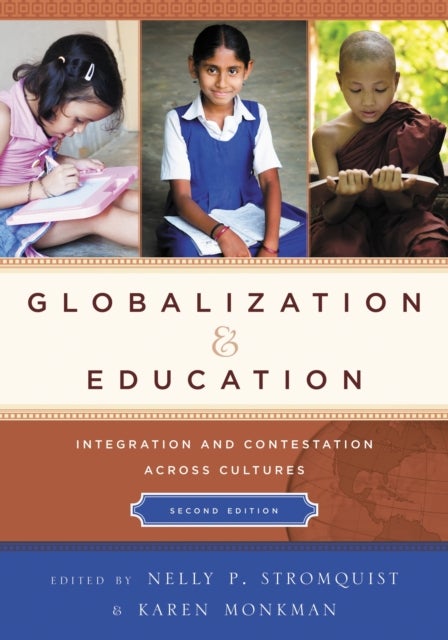 Globalization and Education - Integration and Contestation across Cultures