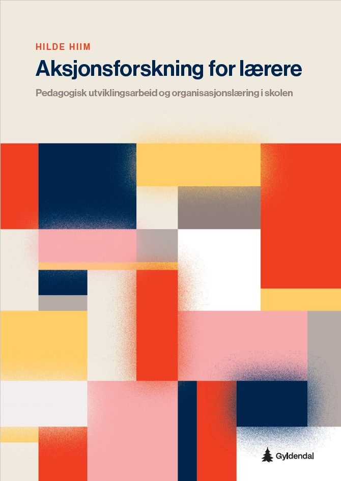 Aksjonsforskning for lærere - pedagogisk utviklingsarbeid og organisasjonslæring i skolen