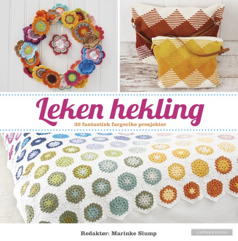 Leken hekling - 30 fantastisk fargerike prosjekter