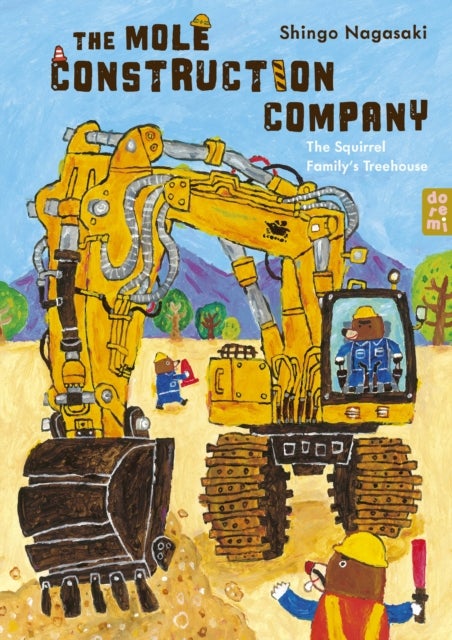 The Mole Construction Company - The Squirrel Family's Treehouse