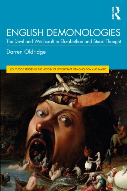 English Demonologies - The Devil and Witchcraft in Elizabethan and Stuart Thought