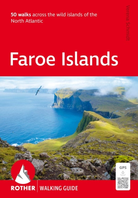 Faroe Islands Walking Guide - 50 walks across the wild islands of the North Atlantic