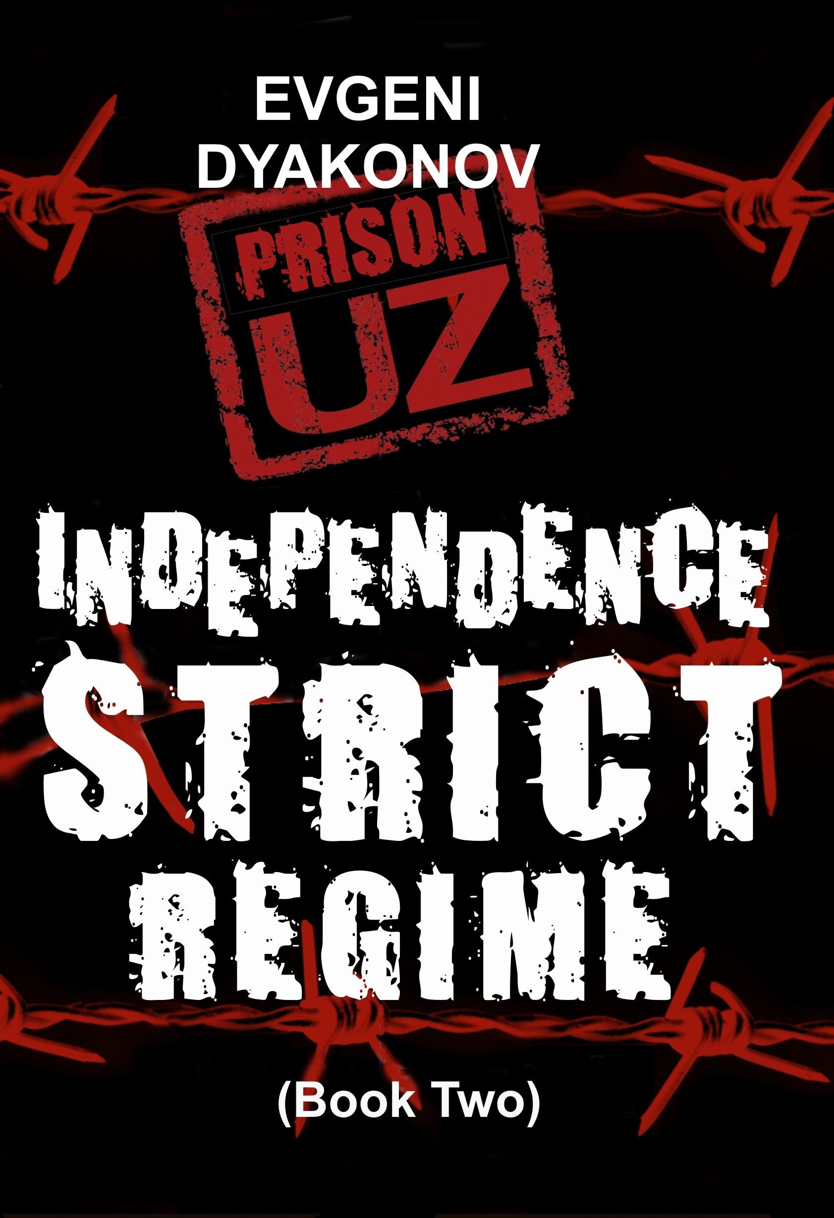 Prizon UZ - Book two : Independence strict regime
