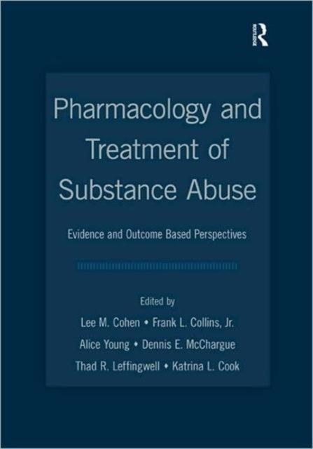 Pharmacology and Treatment of Substance Abuse : Evidence and Outcome Based Perspectives