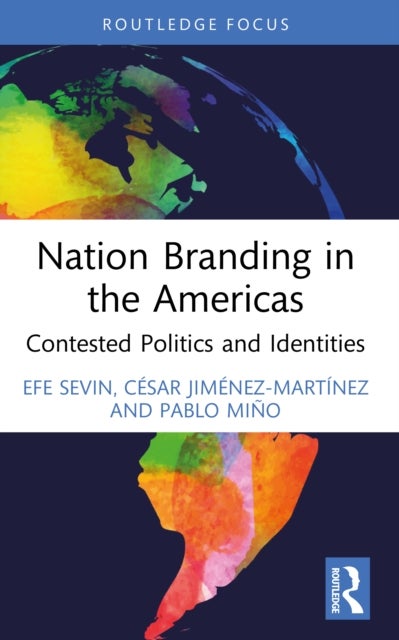 Nation Branding in the Americas - Contested Politics and Identities