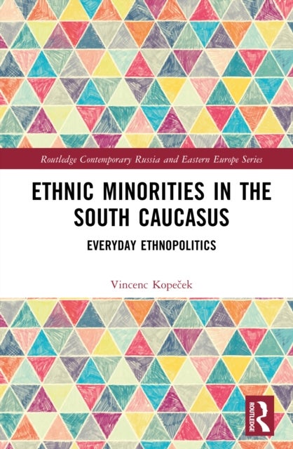 Ethnic Minorities in the South Caucasus - Everyday Ethnopolitics