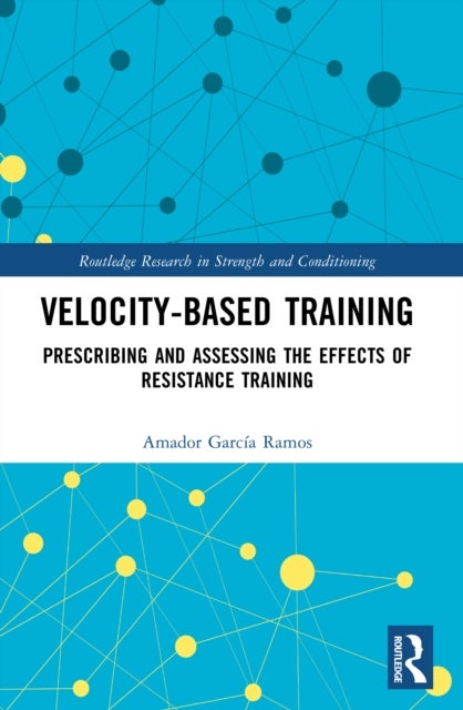 Velocity-Based Training - Prescribing and Assessing the Effects of Resistance Training