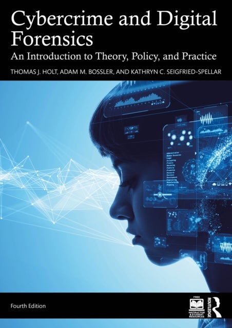 Cybercrime and Digital Forensics - An Introduction to Theory, Policy, and Practice