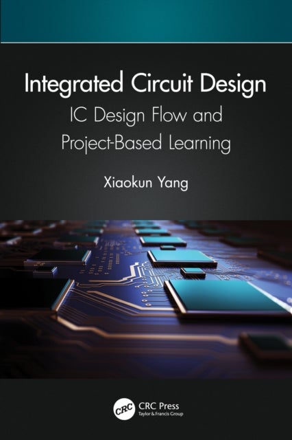 Integrated Circuit Design - IC Design Flow and Project-Based Learning
