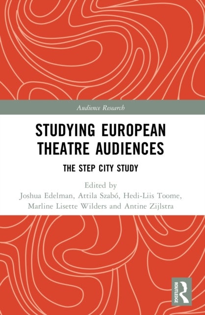Studying European Theatre Audiences - The STEP City Study