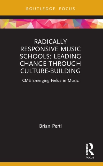 Radically Responsive Music Schools - Leading Change through Culture-Building