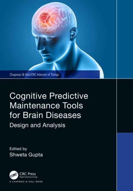 Cognitive Predictive Maintenance Tools for Brain Diseases - Design and Analysis
