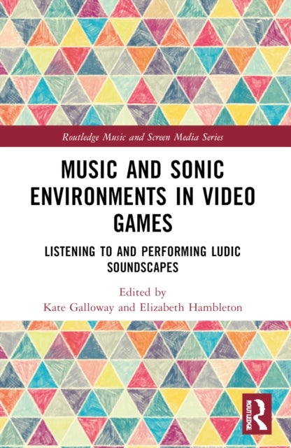 Music and Sonic Environments in Video Games - Listening to and Performing Ludic Soundscapes
