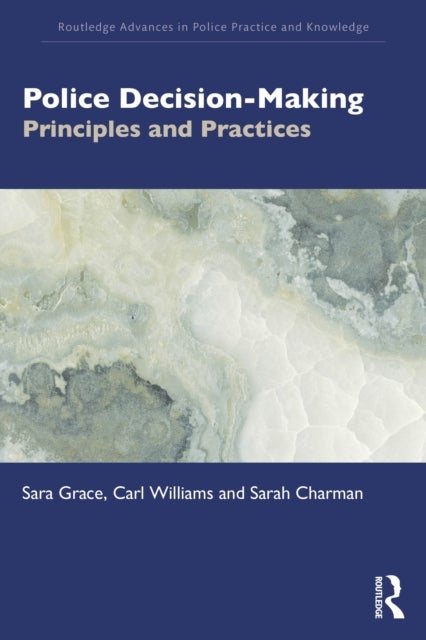 Police Decision-Making - Principles and Practices
