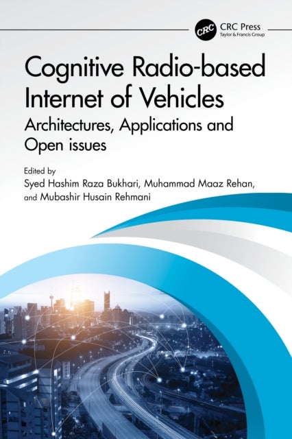 Cognitive Radio-based Internet of Vehicles - Architectures, Applications and Open issues