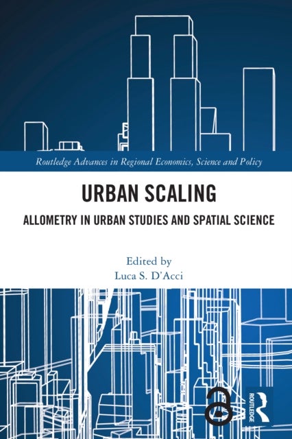Urban Scaling - Allometry in Urban Studies and Spatial Science