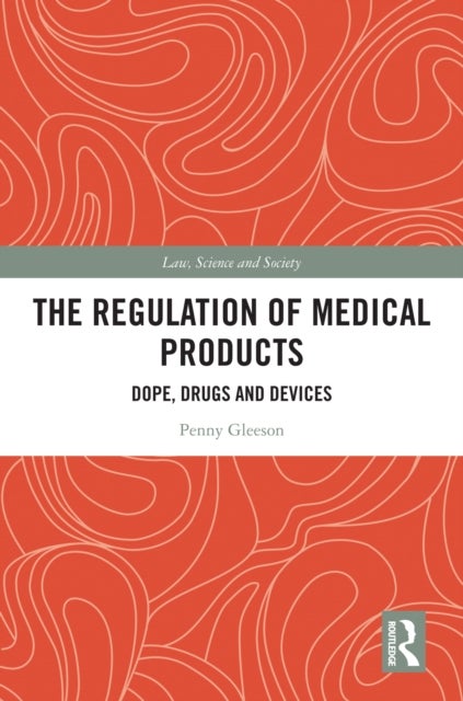 The Regulation of Medical Products - Dope, Drugs and Devices
