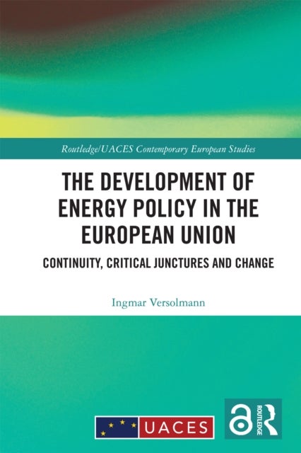 The Development of Energy Policy in the European Union - Continuity, Critical Junctures and Change