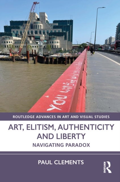 Art, Elitism, Authenticity and Liberty - Navigating Paradox